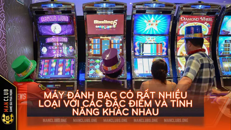 may danh bac co nhieu loai va tinh nang - Khám phá các loại máy đánh bạc phổ biến tại casino hiện nay
