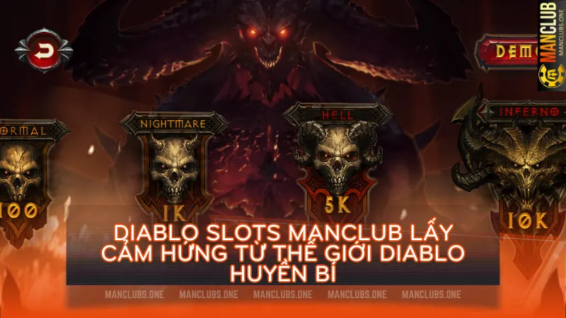 Diablo Slots Manclub là một tựa game nổ hũ hấp dẫn tại Cổng game Manclub, lấy cảm hứng từ thế giới Diablo huyền bí.